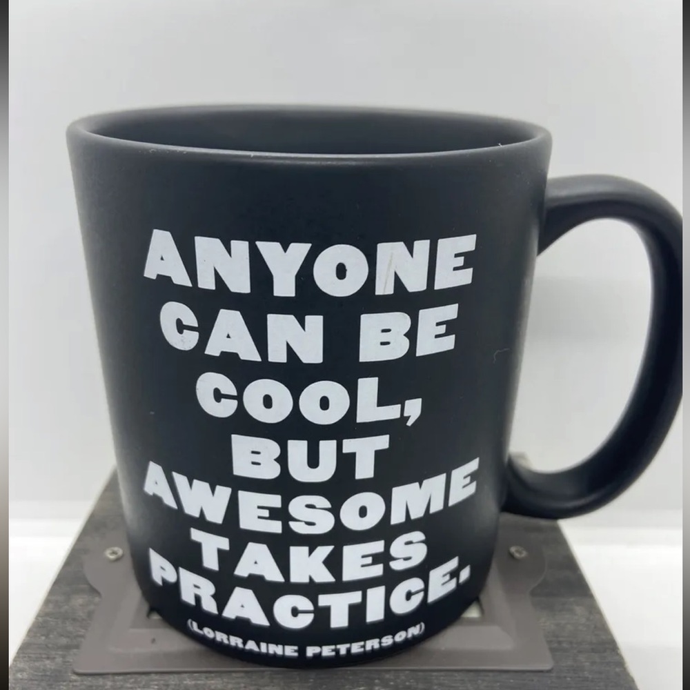 Quotable "Anyone Can Be Cool, But Awesome Takes Practice" Quotable Mug